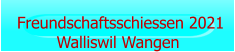 Freundschaftsschiessen 2021 Walliswil Wangen