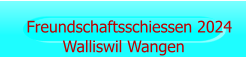 Freundschaftsschiessen 2024 Walliswil Wangen