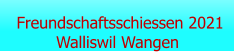 Freundschaftsschiessen 2021 Walliswil Wangen