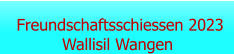 Freundschaftsschiessen 2023 Wallisil Wangen