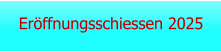 Eröffnungsschiessen 2025