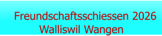 Freundschaftsschiessen 2026 Walliswil Wangen
