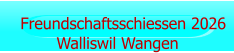 Freundschaftsschiessen 2026 Walliswil Wangen