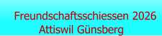 Freundschaftsschiessen 2026 Attiswil Günsberg